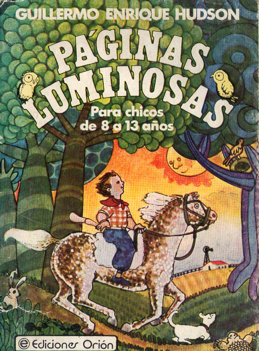 Páginas Luminosas. 
Para chicos  de 8 a 13 años.
Autor: G.E. Hudson
Colección Tobogán.
Ediciones Orión.
Año 1985.